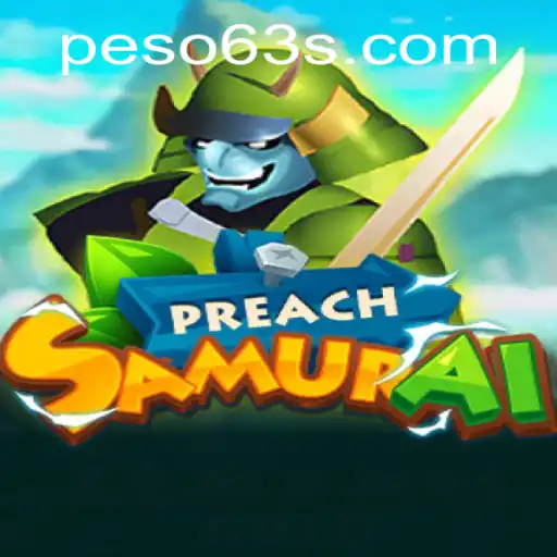 Unveiling PreachSamurai: The Exciting New Game Capturing the World with Peso63