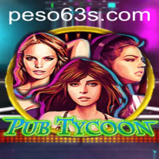 Exploring the World of PubTycoon: A Dive into Peso63's Gaming Universe